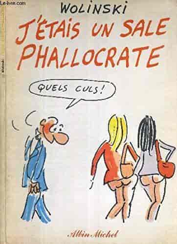 "J'étais un sale phallocrate" (1979) av Georges Wolinski.