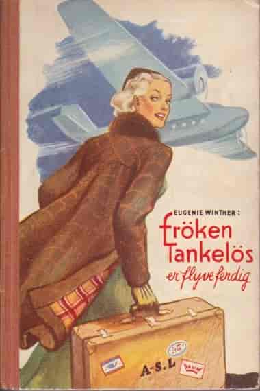 Bokomslag «Frøken Tankeløs er flyveferdig» (1937)