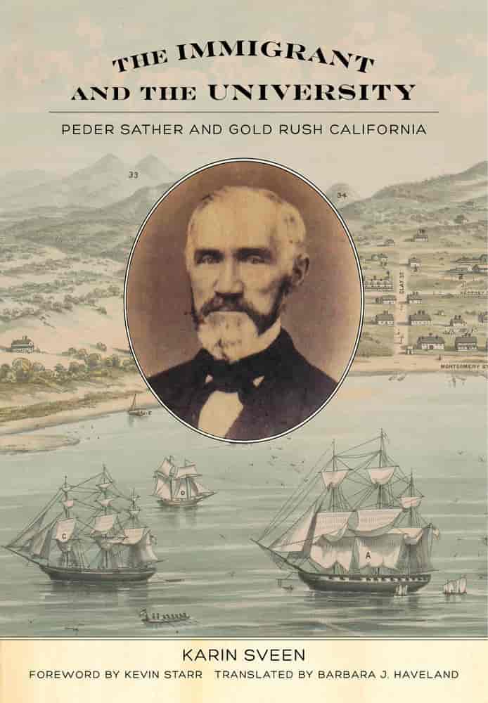 The Immigrant and the University, Peder Sather and Gold Rush California